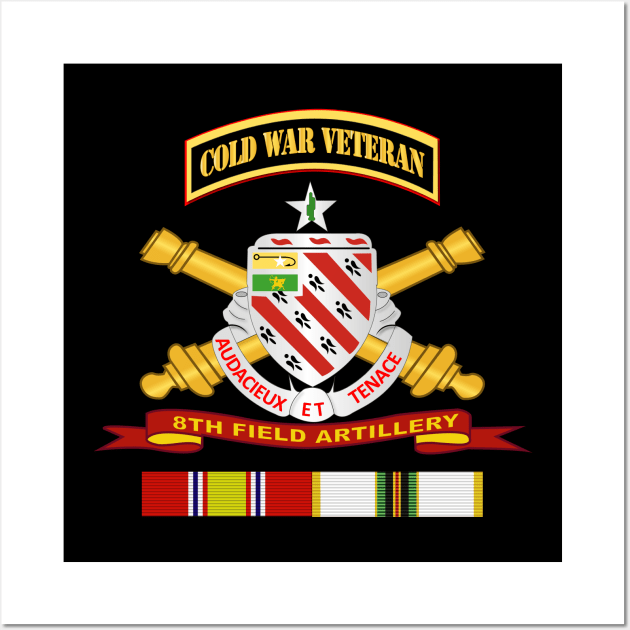 8th Field Artillery w Br - Ribbon COLD WAR Vet Tab Wall Art by twix123844